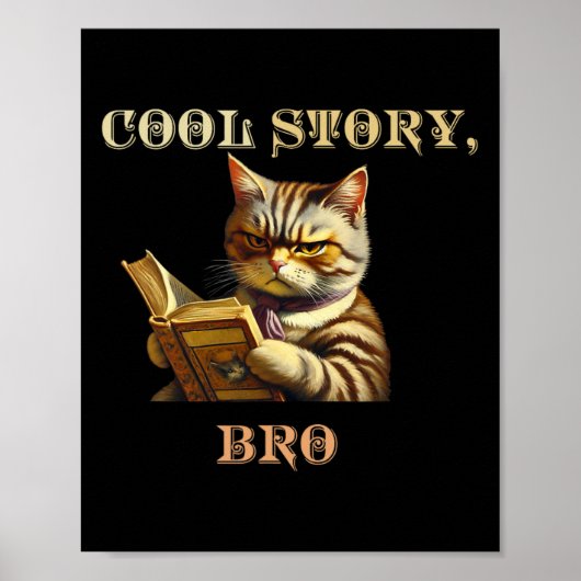 Cool Story Bro Sarcastic Cat Funny Mannen Vrouwen  Poster (Voorkant)