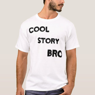 Cool Story Bro Shirt
