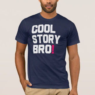 Cool Story Bro shirt. T-shirt