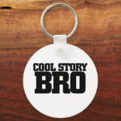 Cool Story Bro Sleutelhanger (Voorkant)