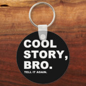 Cool Story Bro Sleutelhanger (Voorkant)