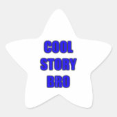Cool Story Bro Ster Sticker (Voorkant)