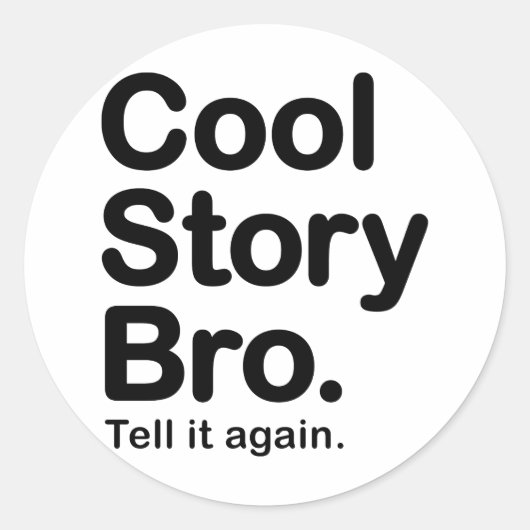 Cool Story Bro. Sticker (Voorkant)