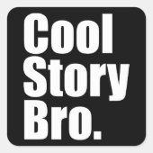 Cool Story Bro. Sticker (Voorkant)