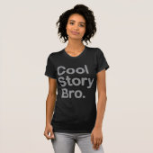 Cool Story Bro. T-shirt (Voorkant volledig)