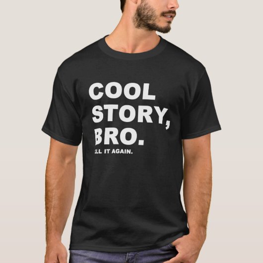 Cool Story Bro T-Shirt (Voorkant)