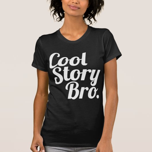 Cool Story Bro. T-shirt (Voorkant)