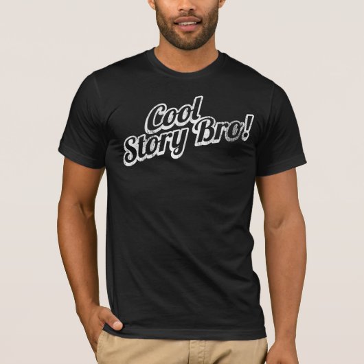 Cool Story Bro! T-shirt (Voorkant)