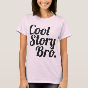 Cool Story Bro. T-shirt
