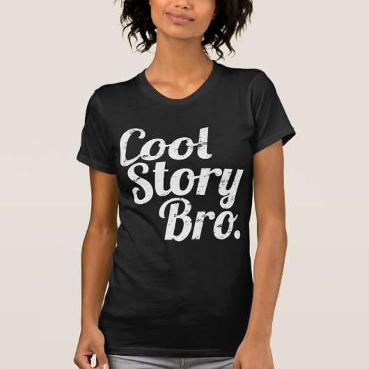 Cool Story Bro. T-shirt (Voorkant)