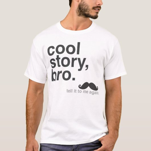 Cool Story, Bro. T-shirt (Voorkant)