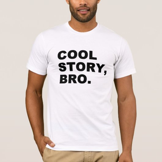 Cool Story Bro T-Shirt (Voorkant)