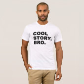 Cool Story Bro T-Shirt (Voorkant volledig)