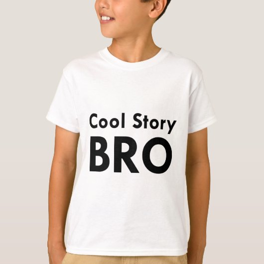Cool Story Bro T-shirt (Voorkant)