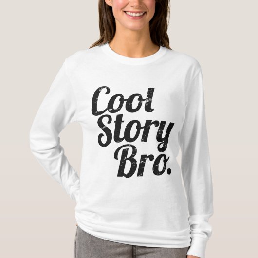 Cool Story Bro. T-shirt (Voorkant)