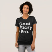 Cool Story Bro T-shirt (Voorkant volledig)