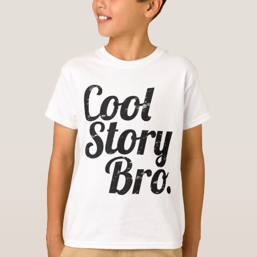 Cool Story Bro. T-shirt (Voorkant)