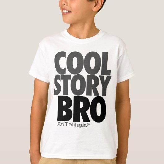 "Cool Story Bro!" T-Shirt (Voorkant)