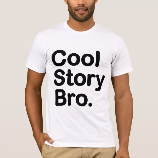 Cool Story Bro T-shirt (Voorkant)