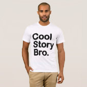 Cool Story Bro T-shirt (Voorkant volledig)