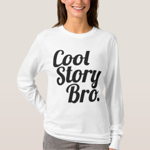 Cool Story Bro. T-shirt