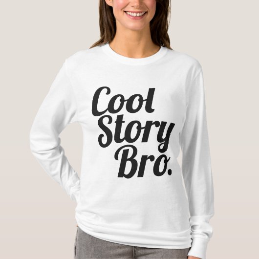 Cool Story Bro. T-shirt (Voorkant)
