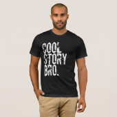 Cool Story Bro T-shirt (Voorkant volledig)