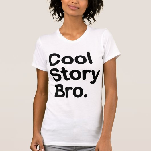 Cool Story Bro T-shirt (Voorkant)
