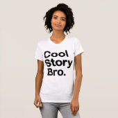 Cool Story Bro T-shirt (Voorkant volledig)