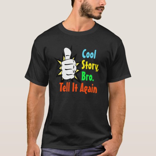 Cool Story Bro Tee Shirt (Voorkant)