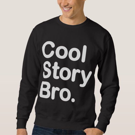 Cool Story Bro Trui (Voorkant)