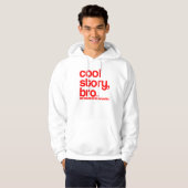 COOL STORY BRO U MOET DAT AAN DE PARTIJEN VERTELLE HOODIE (Voorkant volledig)