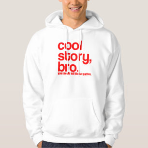 COOL STORY BRO U MOET DAT AAN DE PARTIJEN VERTELLE HOODIE