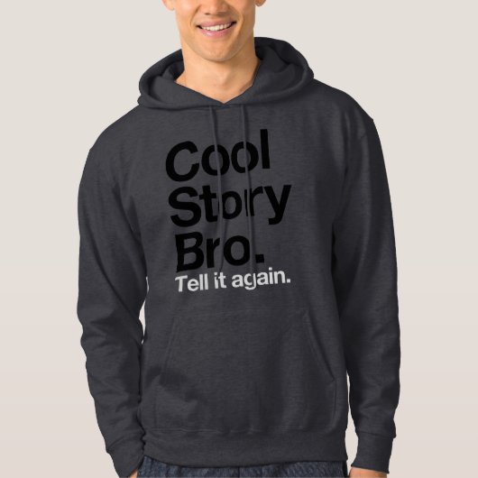 Cool Story Bro. Vertel het nog eens Hoodie (Voorkant)