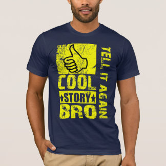 Cool Story Bro - Vertel het nog eens T-shirt