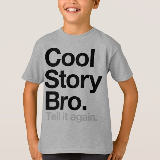 Cool Story Bro. Vertel het nog eens T-shirt (Voorkant)