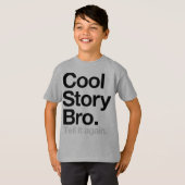 Cool Story Bro. Vertel het nog eens T-shirt (Voorkant volledig)