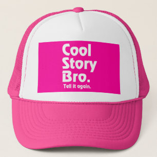 Cool Story Bro. Vertel het opnieuw.3 Trucker Pet