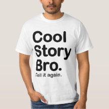 Cool Story Bro. Vertel het opnieuw Waarde T-Shirt