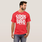 Cool Story Bro vertelt het nog een keer T-shirt (Voorkant volledig)