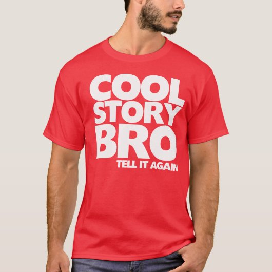 Cool Story Bro vertelt het nog een keer T-shirt (Voorkant)