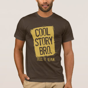 COOL STORY BRO VERTELT HET NOGMAALS T-SHIRT