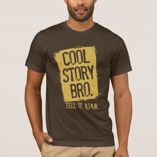 COOL STORY BRO VERTELT HET NOGMAALS T-SHIRT (Voorkant)