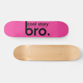 COOL STORY BRO vertelt het opnieuw meme Persoonlijk Skateboard (Horizontaal)