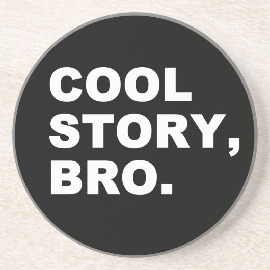 Cool Story Bro Zandsteen Onderzetter (Voorkant)