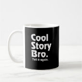 Cool Story Bro. Zeg het nog eens. 3 Koffiemok (Links)