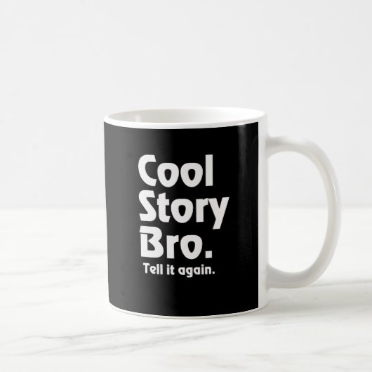 Cool Story Bro. Zeg het nog eens. 3 Koffiemok (Rechts)