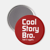 Cool Story Bro. Zeg het nog eens. 5 Magneet (Voorkant / Achterkant)