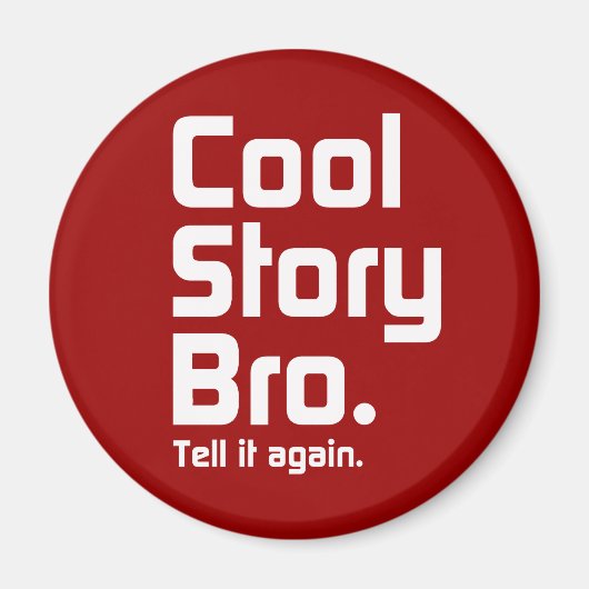 Cool Story Bro. Zeg het nog eens. 5 Magneet (Voorkant)