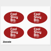 Cool Story Bro. Zeg het nog eens. 5 Ovale Sticker (Vel)